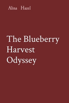 Paperback The Blueberry Harvest Odyssey Book