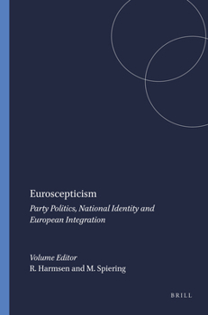 Paperback Euroscepticism: Party Politics, National Identity and European Integration (European Studies, 20) Book