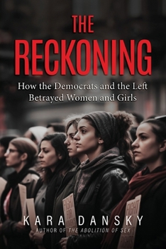 The Reckoning: How the Democrats and the Left Betrayed Women and Girls B0CN32BXC2 Book Cover
