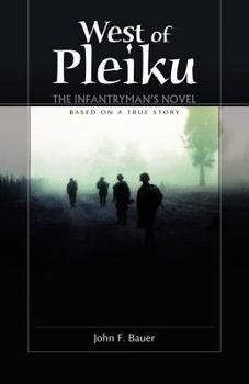 West of Pleiku. The Infantryman's Novel