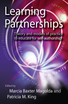 Paperback Learning Partnerships: Theory and Models of Practice to Educate for Self-Authorship Book