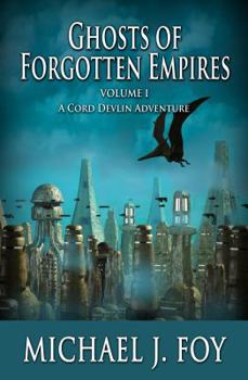 Paperback Ghosts of Forgotten Empires, Vol 1: A Cord Devlin Adventure Book