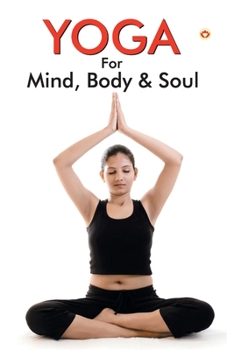 Paperback Yoga for Mind, Body & Soul Book