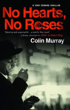 No Hearts, No Roses - Book #1 of the Tony Gerard