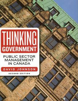 Thinking Government: Public Sector Management in Canada