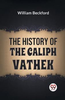 Paperback The History Of The Caliph Vathek Book