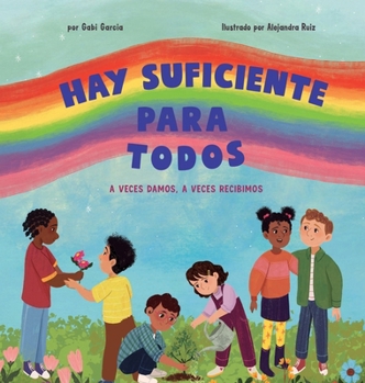 Hardcover Hay Suficiente Para Todos: A Veces Damos, a Veces Recibimos [Spanish] Book