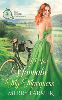 If You Wannabe My Marquess - Book #2 of the That Wicked O'Shea Family