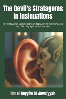 The Devil's Stratagems in Insinuations: Ibn al-Qayyim's Commentary on Reproaching the Insinuated and Warning Against Insinuations