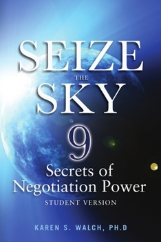 Paperback Seize the Sky: 9 Secrets of Negotiation Power: Student Version Book