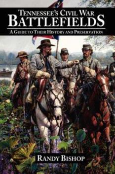 Tennessee's Civil War Battlefields: A Guide to Their History and Preservation