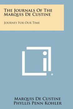 Paperback The Journals of the Marquis de Custine: Journey for Our Time Book