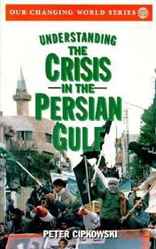 Paperback Understanding the Crisis in the Persian Gulf Book