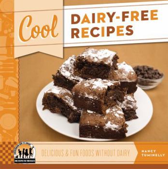 Library Binding Cool Dairy-Free Recipes: Delicious & Fun Foods Without Dairy: Delicious & Fun Foods Without Dairy Book
