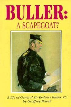 Hardcover Buller: A Scapegoat? a Life of General Sir Redvers Buller 1839-1908 Book