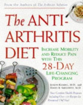 Paperback The Anti-Arthritis Diet: Increase Mobility and Reduce Pain with This 28-Day Life-Changing Program Book