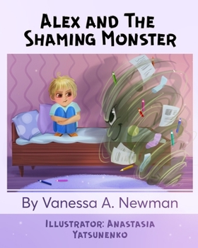 Paperback Alex and The Shaming Monster: Children's picture book