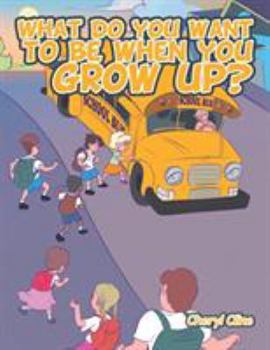 Paperback What do you want to be when you grow up? Book