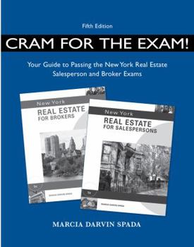 Paperback Cram for the Exam!: Your Guide to Passing the New York Real Estate Salesperson and Broker Exams Book