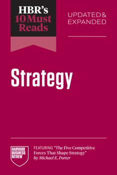 Hardcover Hbr's 10 Must Reads on Strategy, Updated and Expanded (Featuring the Five Competitive Forces That Shape Strategy by Michael E. Porter) Book