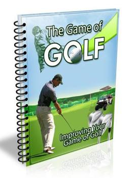 Paperback The Game Of Golf: Golf Beginers Basics Book