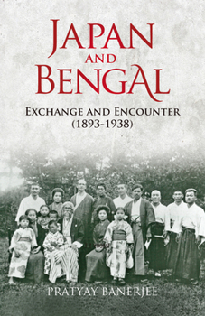 Paperback Japan and Bengal: Exchange and Encounter (1893-1938) Book