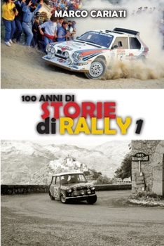 Paperback 100 anni di Storie di Rally: Una storia raccontata in tante storie [Italian] Book