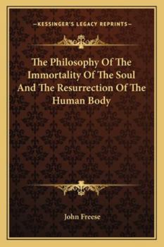 Paperback The Philosophy Of The Immortality Of The Soul And The Resurrection Of The Human Body Book