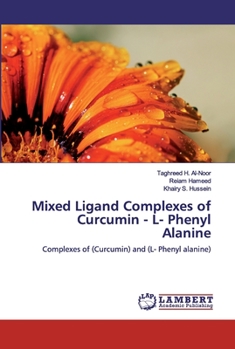 Paperback Mixed Ligand Complexes of Curcumin - L- Phenyl Alanine Book