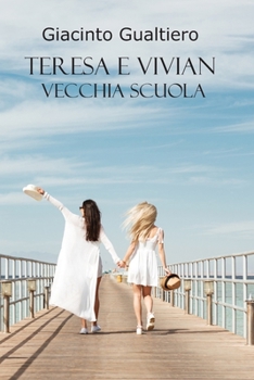 Paperback Teresa e Vivian: Vecchia scuola [Italian] Book