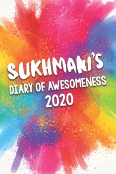 Sukhmani's Diary of Awesomeness 2020: Unique Personalised Full Year Dated Diary Gift For A Girl Called Sukhmani - 185 Pages - 2 Days Per Page - Perfect for Girls & Women - A Great Journal For Home, Sc