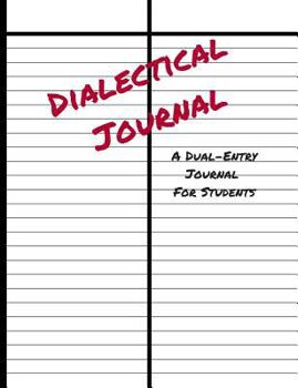 Paperback Dialectical Journal a Dual-Entry Journal for Students: A 7.44 X 9.69 Dialectical Notebook, Observation and Reaction Recording, Metacognitive Tool, Lan Book