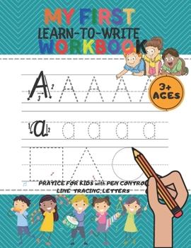 Paperback My First Learn to Wr&#304;te Workbook: 160-page workbook where they can learn to write with fun Book