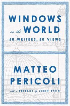 Hardcover Windows on the World: Fifty Writers, Fifty Views Book
