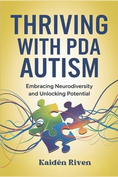 Paperback Thriving with PDA Autism: Embracing Neurodiversity and Unlocking Potential Book
