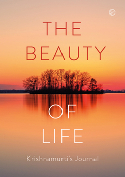 The Beauty of Life: Krishnamurti's Journal