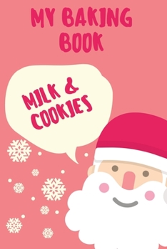 Paperback My Baking Book - Milk & Cookies Book