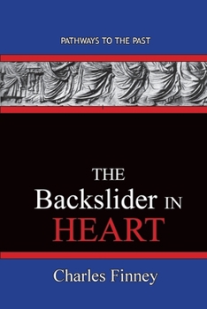 Paperback The Backslider in Heart: Pathways To The Past Book