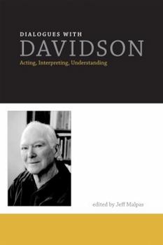Hardcover Dialogues with Davidson: Acting, Interpreting, Understanding Book