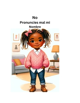 Paperback No Pronuncies mal mi Nombre [Spanish] Book