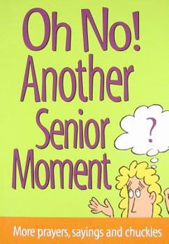 Paperback Oh No! Another Senior Moment Book