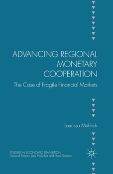 Paperback Advancing Regional Monetary Cooperation: The Case of Fragile Financial Markets Book