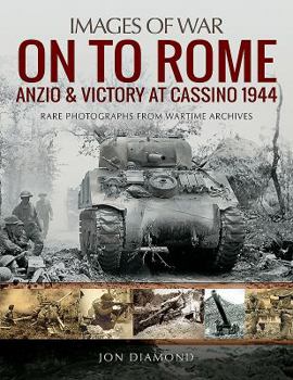 Paperback On to Rome: Anzio and Victory at Cassino, 1944 Book