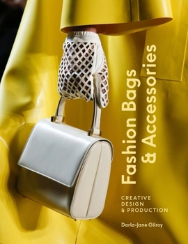 Paperback Fashion Bags and Accessories: Creative Design and Production Book