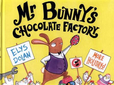 Hardcover Mr Bunny's Chocolate Factory Book