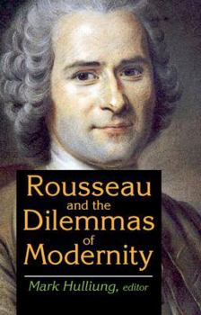 Hardcover Rousseau and the Dilemmas of Modernity Book