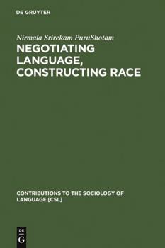 Negotiating Multiculturalism: Disciplining Difference in Singapore - Book #79 of the Contributions to the Sociology of Language [CSL]