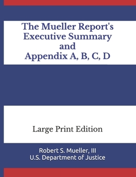 Paperback The Mueller Report's Executive Summary and Appendix A, B, C, D: Large Print Edition [Large Print] Book
