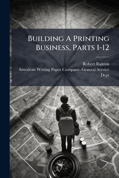 Paperback Building A Printing Business, Parts 1-12 Book