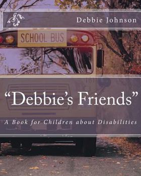 Paperback "Debbie's Friends": A Book for Children about Disabilities Book